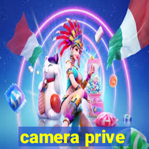 camera prive